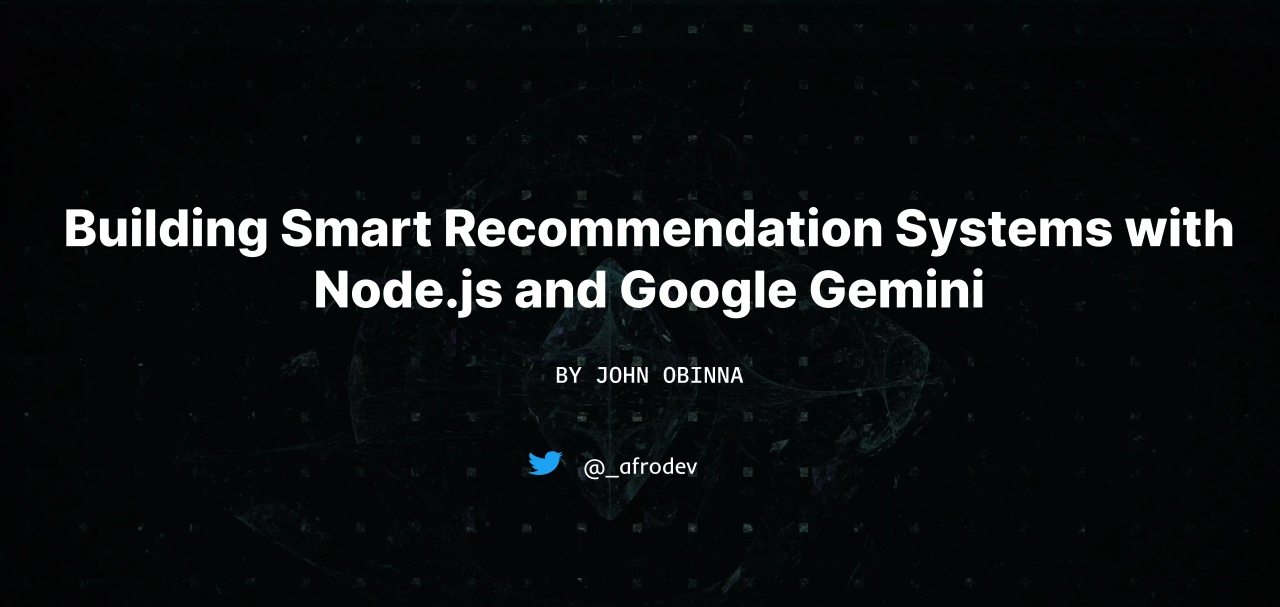 Building Smart Recommendation Systems with Node.js and Google Gemini